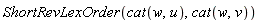 ShortRevLexOrder(cat(w, u), cat(w, v))