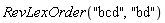RevLexOrder("bcd", "bd")