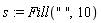 s := Fill(" ", 10)