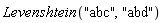 Levenshtein("abc", "abd")