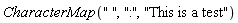 CharacterMap(" ", ":", "This is a test")
