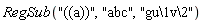 RegSub("((a))", "abc", "gu\1v\2")