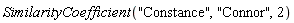 SimilarityCoefficient("Constance", "Connor", 2)