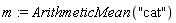 m := ArithmeticMean("cat")