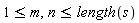 1 <= m, n <= length(s)
