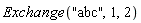 Exchange("abc", 1, 2)
