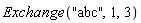 Exchange("abc", 1, 3)