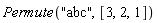 Permute("abc", [3, 2, 1])