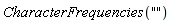 CharacterFrequencies("")