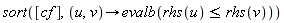 sort([cf], proc (u, v) options operator, arrow; evalb(rhs(u) <= rhs(v)) end proc)