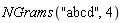NGrams("abcd", 4)