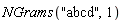 NGrams("abcd", 1)