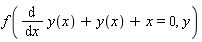 f(diff(y(x), x)+y(x)+x = 0, y)