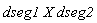 dseg1*X*dseg2