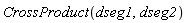 CrossProduct(dseg1, dseg2)
