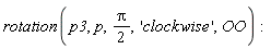 rotation(p3, p, (1/2)*Pi, 'clockwise', OO)