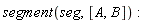 segment(seg, [A, B])