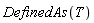 DefinedAs(T)