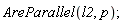 AreParallel(l2, p)