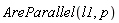 AreParallel(l1, p)