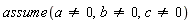 assume(a <> 0, b <> 0, c <> 0)