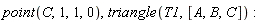 point(C, 1, 1, 0), triangle(T1, [A, B, C])