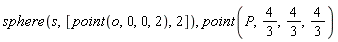 sphere(s, [point(o, 0, 0, 2), 2]), point(P, 4/3, 4/3, 4/3)