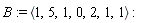 B := `<,>`(1, 5, 1, 0, 2, 1, 1)