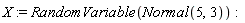 X := RandomVariable(Normal(5, 3))