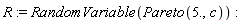 R := RandomVariable(Pareto(5., c))