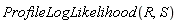 ProfileLogLikelihood(R, S)