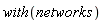 with(networks)