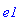 e1