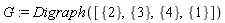 G := Digraph([{2}, {3}, {4}, {1}])
