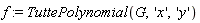 f := TuttePolynomial(G, 'x', 'y')
