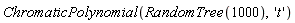 ChromaticPolynomial(RandomTree(1000), 't')