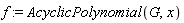 f := AcyclicPolynomial(G, x)