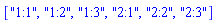 ["1:1", "1:2", "1:3", "2:1", "2:2", "2:3"]