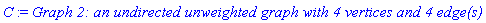 C := `Graph 2: an undirected unweighted graph with 4 vertices and 4 edge(s)`