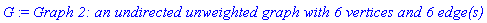 G := `Graph 2: an undirected unweighted graph with 6 vertices and 6 edge(s)`