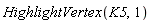 HighlightVertex(K5, 1)