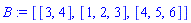 B := [[3, 4], [1, 2, 3], [4, 5, 6]]