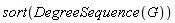 sort(DegreeSequence(G))