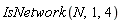 IsNetwork(N, 1, 4)