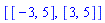 [[-3, 5], [3, 5]]
