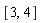 [3, 4]