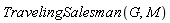 TravelingSalesman(G, M)