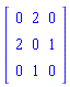 Matrix([[0, 2, 0], [2, 0, 1], [0, 1, 0]])