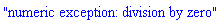"numeric exception: division by zero"