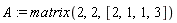 A := matrix(2, 2, [2, 1, 1, 3])